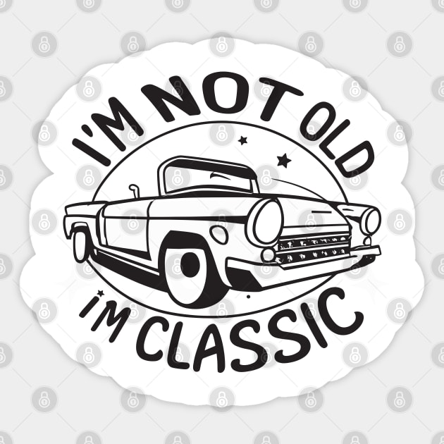 I´M Not Old I´M Classic Sticker by Jabir